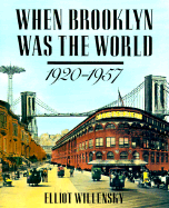 When Brooklyn Was the World: 1920-1957