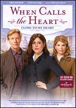 When Calls the Heart: Close to My Heart
