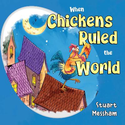 When Chickens Ruled the World - Messham, Stuart