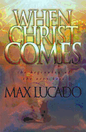 When Christ Comes: The Beginning of the Very Best