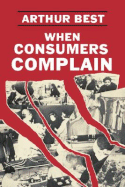 When Consumers Complain - Best, Arthur