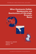 When Continents Collide: Geodynamics and Geochemistry of Ultrahigh-Pressure Rocks