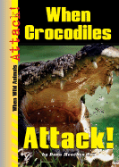 When Crocodiles Attack!