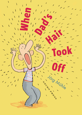 When Dad's Hair Took Off - 