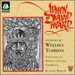 When David Heard...Anthems By Weelkes & Tomkins
