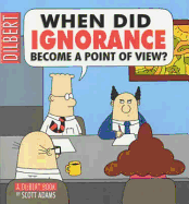 When did ignorance become a point of view?