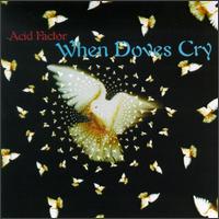 When Doves Cry - Acid Factor