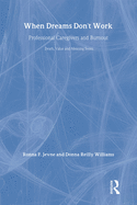 When Dreams Don't Work: Professional Caregivers and Burnout