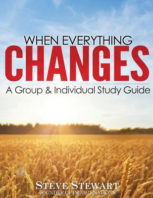 When Everything Changes: A Group & Individual Study Guide - Stewart, Steve