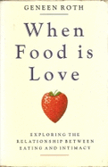 When Food Is Love: Exploring the Relationship Between Eating and Intimacy