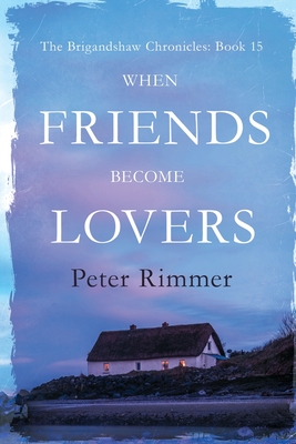 When Friends Become Lovers - Rimmer, Peter
