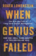 When Genius Failed: The Rise and Fall of Long Term Capital Management