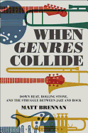 When Genres Collide: Down Beat, Rolling Stone, and the Struggle Between Jazz and Rock