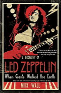 When Giants Walked the Earth: A Biography of Led Zeppelin