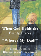 When God Holds the Empty Places: "Where's My Dad?"