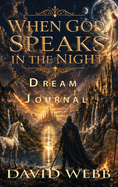 When God Speaks in the Night: Dream Journal