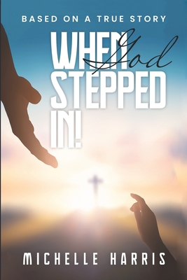 When God Stepped In - Harris, Michelle