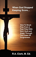 When God Stopped Keeping Score...