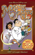 When Hadrons Collide: The First Full Length Master Jeffrey Adventure