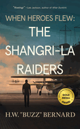 When Heroes Flew: The Shangri-La Raiders