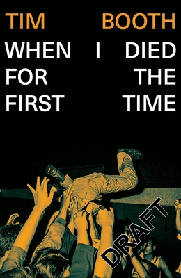 When I Died for the First Time - Booth, Tim