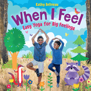 When I Feel: Easy Yoga for Big Feelings