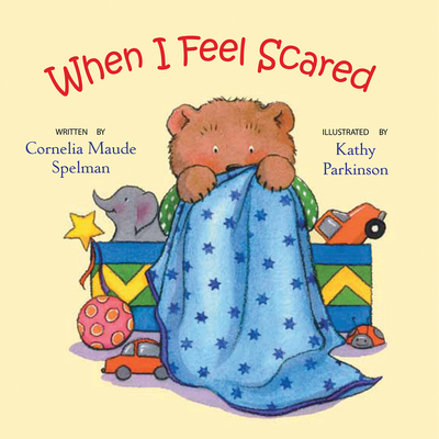 When I Feel Scared - Spelman, Cornelia Maude