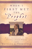 When I First Met the Prophet