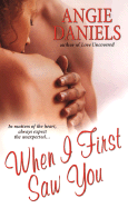 When I First Saw You - Daniels, Angie