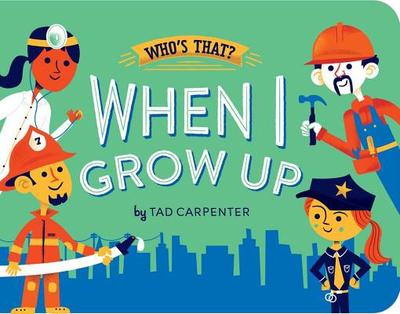 When I Grow Up - Carpenter, Tad