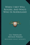 When I Met Will Rogers, And Who's Who In Rodeoland