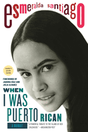 When I Was Puerto Rican: [A Memoir]