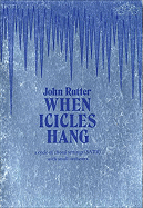 When Icicles Hang: Vocal Score - Rutter, John, and Rutter, John (Composer)