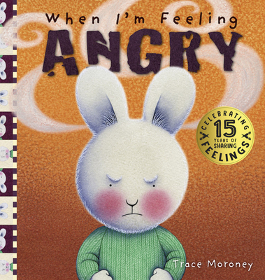 When I'm Feeling Angry - Moroney, Trace