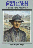 When Justice Failed: The Fred Korematsu Story
