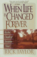 When Life Is Changed Forever