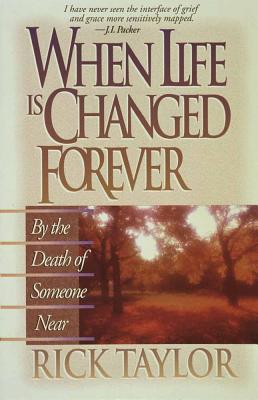 When Life Is Changed Forever - Taylor, Rick