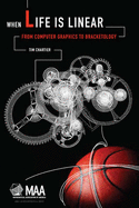 When Life Is Linear: From Computer Graphics to Bracketology