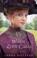 When Love Calls: A Novel