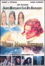 When Mama Returns