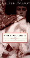 When Memory Speaks: Reflections on Autobiography