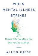 When Mental Illness Strikes: Crisis Intervention for the Financial Plan