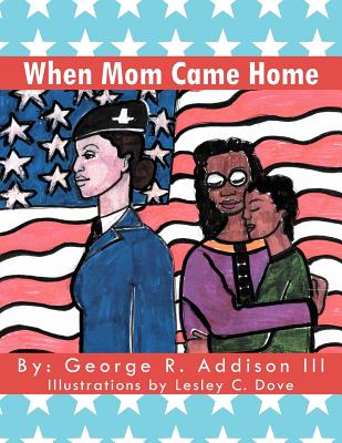 When Mom Came Home - Addison, George R, III