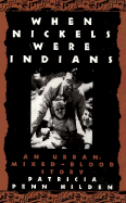 When Nickels Were Indians: An Urban, Mixed-Blood Story