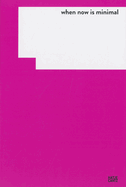 When Now Is Minimal: Die unbekannte Seite der Sammlung Goetz
