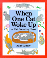 When One Cat Woke Up: A Cat Counting Book