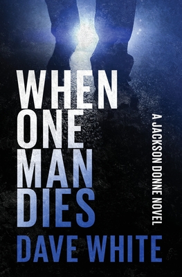 When One Man Dies - White, Dave