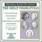 When Opera Reached the Airwaves: The Great Coloraturas - Carlo Tagliabue (vocals); Erna Berger (soprano); Giuseppe di Stefano (vocals); Lily Pons (soprano); Lina Pagliughi (soprano);...