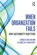 When Organization Fails: Why Authority Matters