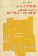 When Other Christians Become Catholic